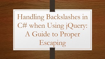 Handling Backslashes in C- when Using jQuery: A Guide to Proper Escaping
