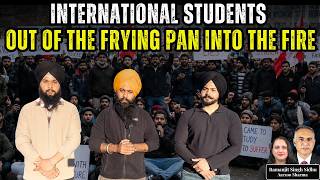 International Students - Out Of The Frying Pan Into The Fire | Canada Student Protest Update
