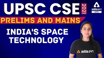 Indian Space Technology | Science And Technology | UPSC CSE Prelims 2021