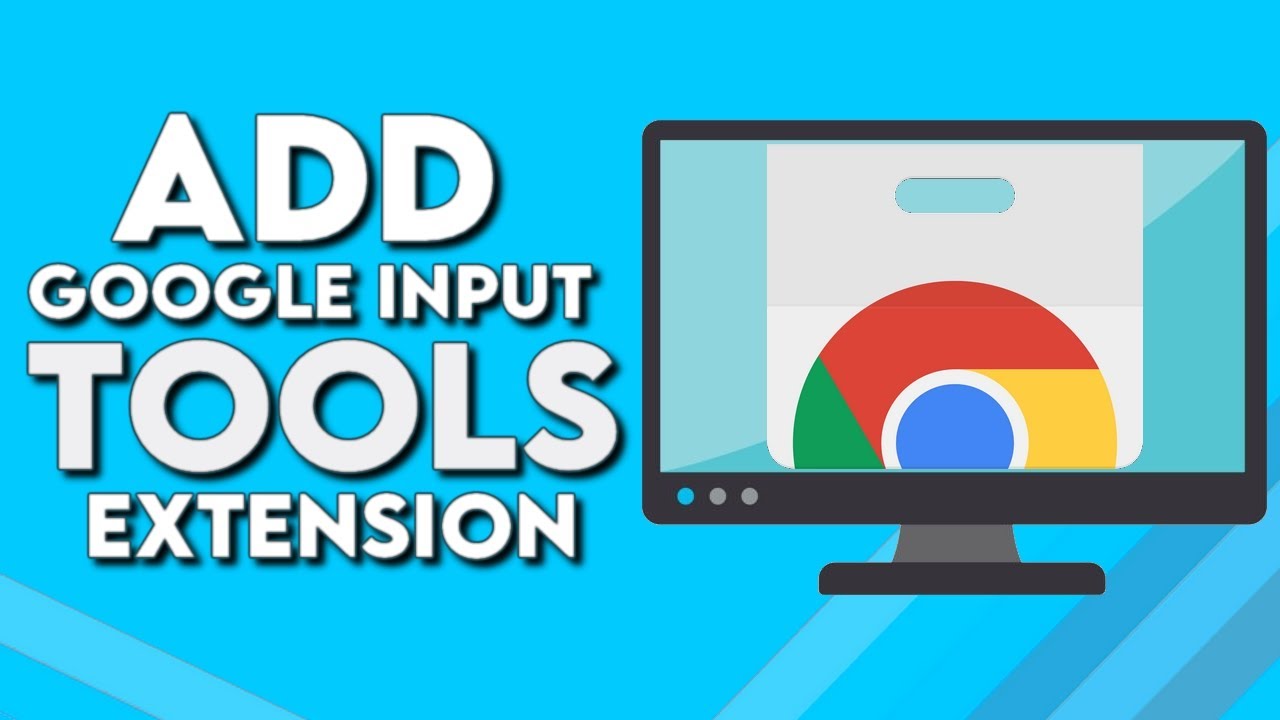 How To Download And Add Google Input Tools on Google Chrome Browser