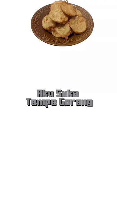 Aku Suka Tempe Goreng| Template by:@4-Rish #tempegoreng