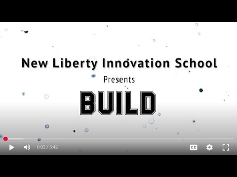 New Liberty Innovation School BUILD and Internship program