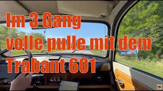 Im dritten Gang volle pulle mit dem Trabant 601