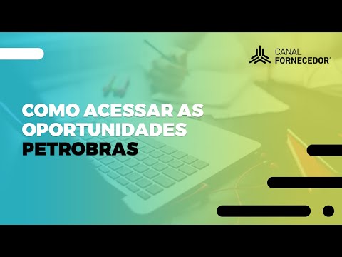 Como acessar Oportunidades Públicas Petrobras