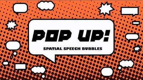 PopUp! Spatial Speech Bubble.