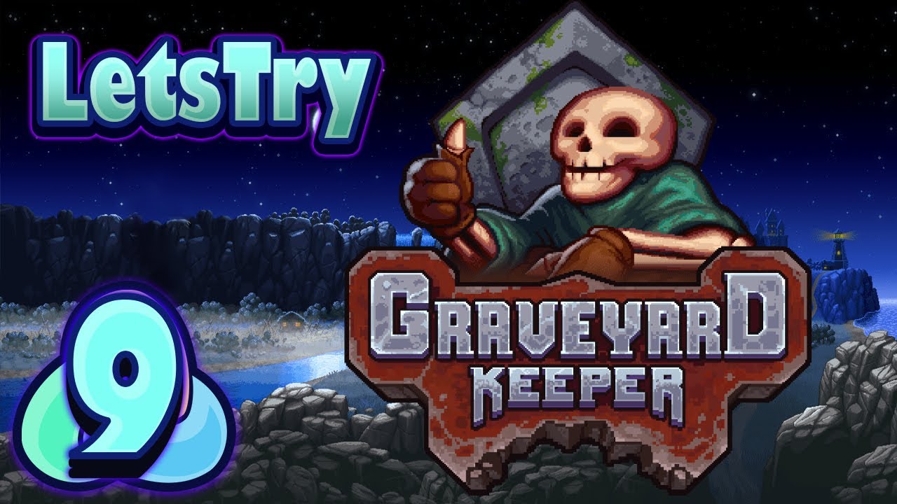 Let's Play Graveyard Keeper Ep 9