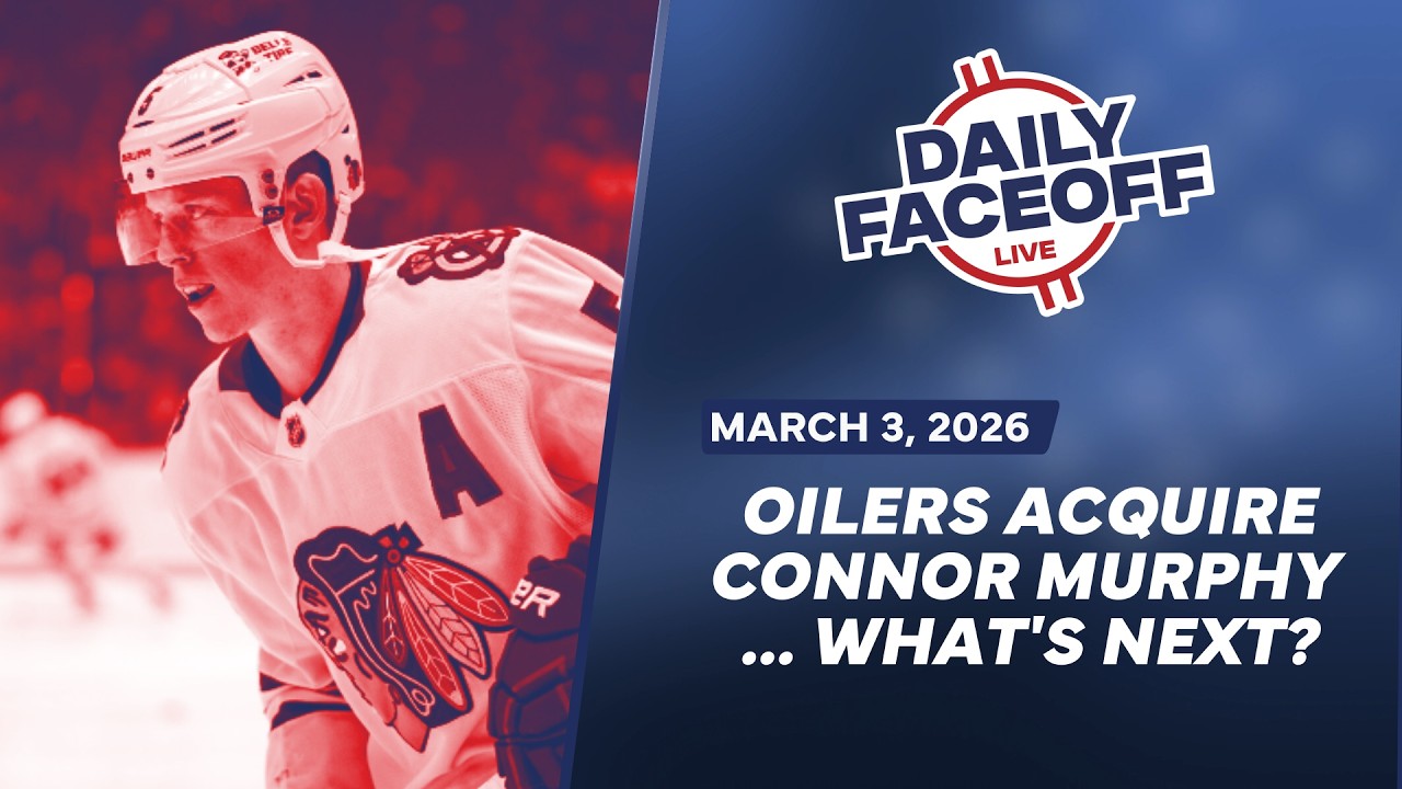 The Oilers Acquire Murphy from the Blackhawks… What’s Next? | Daily Faceoff Live