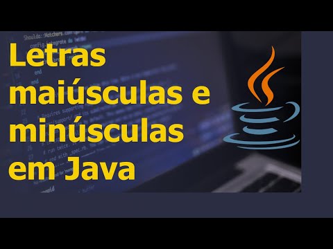 Vídeo: As letras maiúsculas e minúsculas são java?