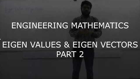 Eigen Values & Eigen Vectors - Part 2 | Linear Algebra | Engineering Mathematics