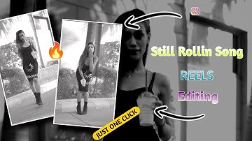 Still Rollin Song Reels Editing | Loading Effect Reels Editing Capcut Video Editing | Viral Reels