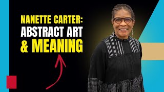 Nanette Carter: Abstract Art and the Weight of the World | Cinque Artist Talks