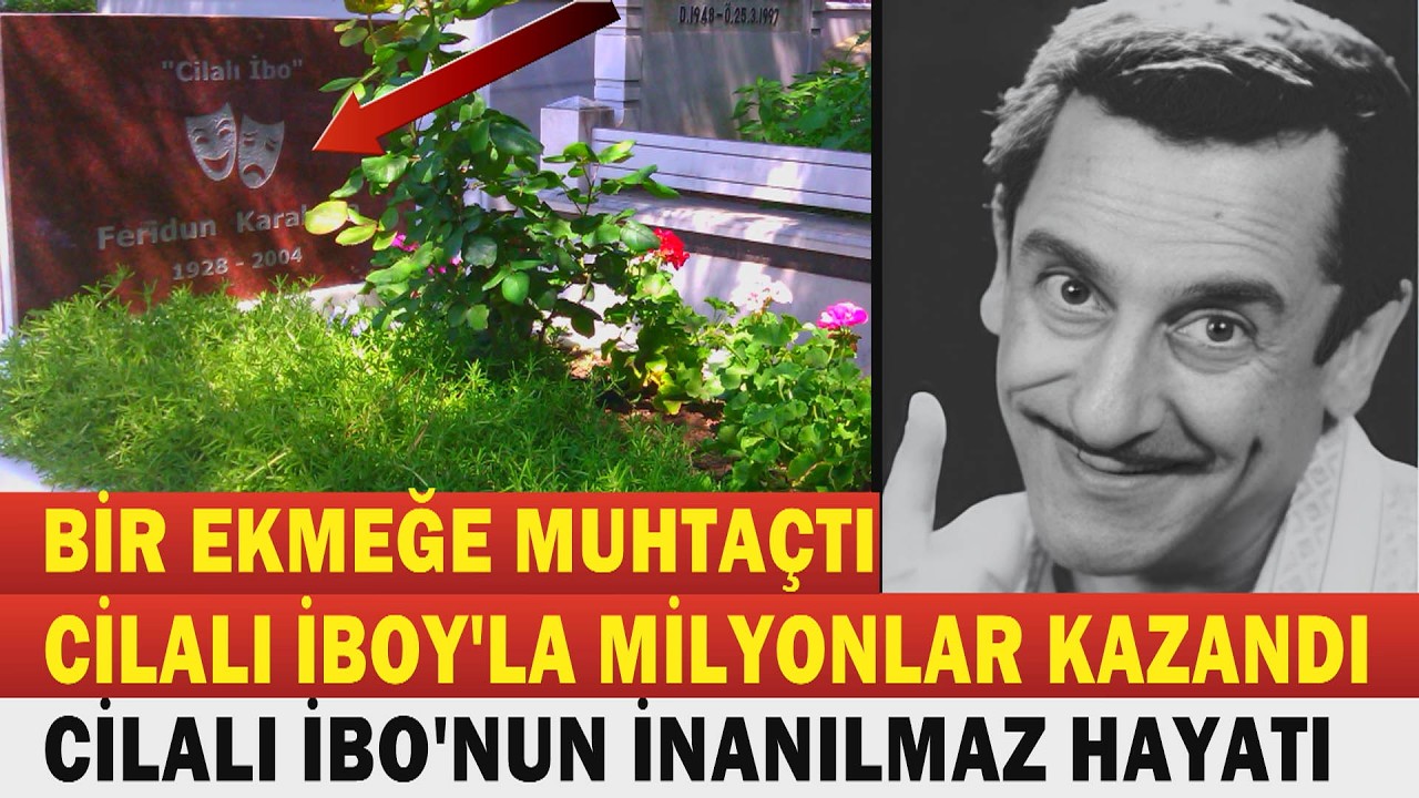 FERİDUN KARAKAYA (CİLALI İBO); Yeşilçam'da İnek Şaban'dan, Turist Ömer'den Önce Cilalı İbo Vardı.
