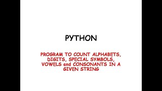 python program to count alphabets, digits, special characters,vowels,consonants in a given string