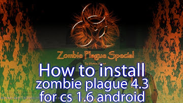 how to install Zombie Plague 4.3 on cs 1.6 client android ( ZP 5MB amxmod offline - online )