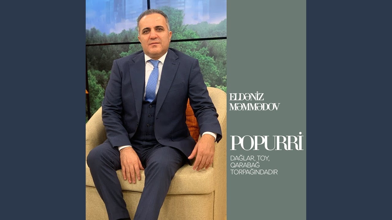 Watch Popurri: Dağlar / Toy / Qarabağ Torpağındadır on YouTube