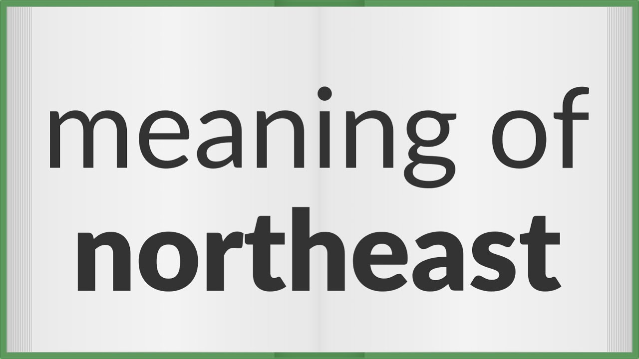 Northeast | Meaning Of Northeast