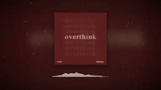 Wale - Overthink (feat. Elmiene)