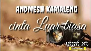 Baper Lagu buat gebetan Lirik lagu andmesh kamaleng cinta luar biasa.