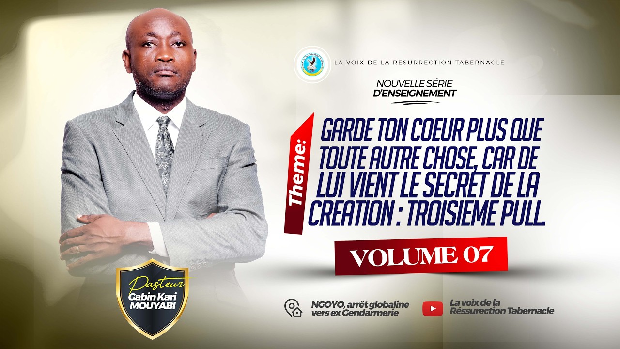 GARDE TON CŒUR PLUS QUE TOUTE AUTRE CHOSE... | 06 | PAST. GABIN KARI MOUYABI