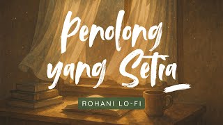 ROHANI LOFI (Penolong yang setia)