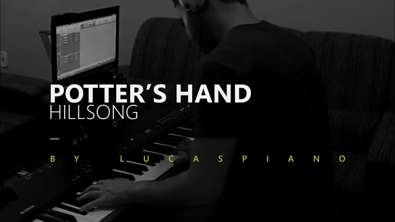 Lucas Piano "Potter's hand" (Hillsong) YouTube