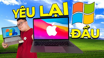 WINDOWS VẪN TỐT HƠN MAC OS... DÙNG THỬ CẢ 2 HỆ ĐIỀU HÀNH VÀ CÁI KẾT