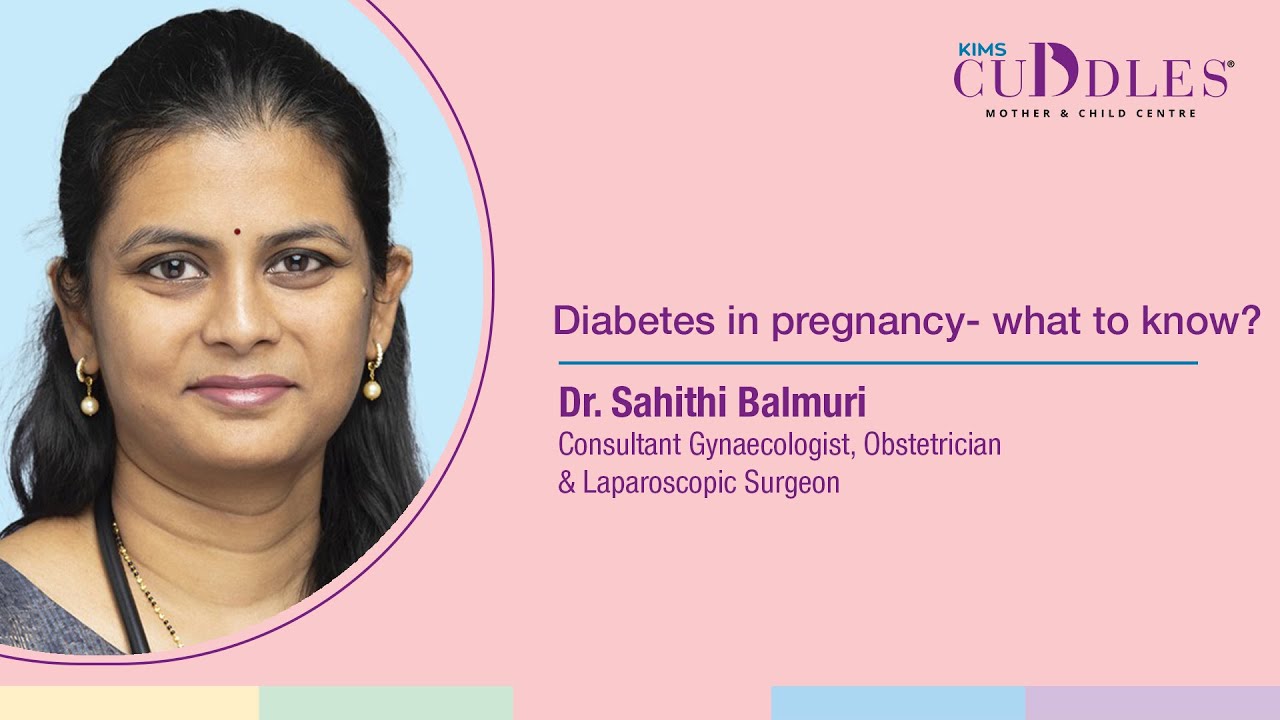 Diabetes in Pregnancy: What Every Mother Should Know | Dr. Sahithi Balmuri | KIMS Cuddles