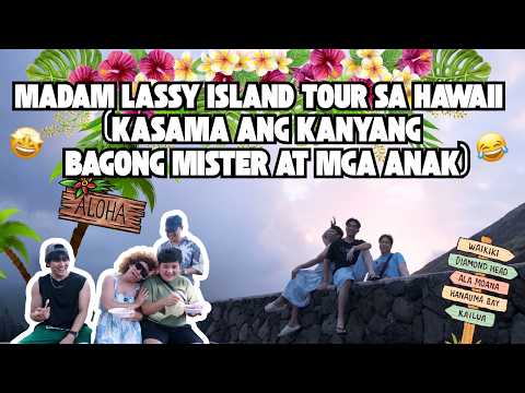 MADAM LASSY ISLAND TOUR SA HAWAII (KASAMA ANG KANYANG BAGONG MISTER AT MGA ANAK)