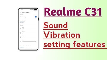 Realme C31 Sound Vibration setting features How to use