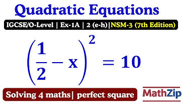 Solve Quadratic Equations with Perfect Squares | NSM 7th Ed | Ex-1A Q2(e–h)
