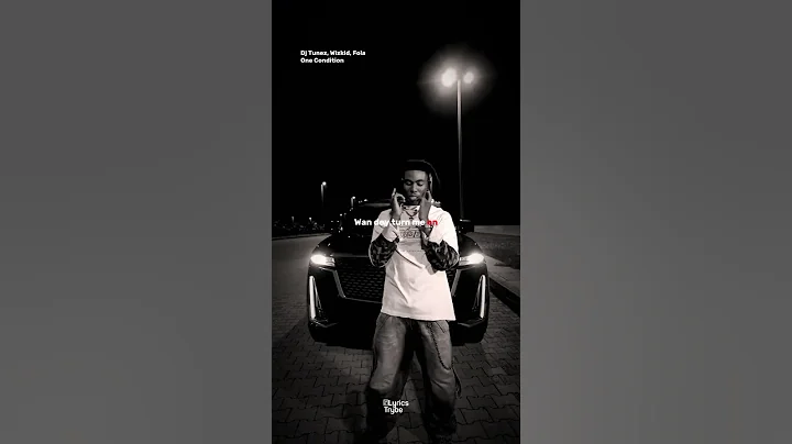 Dj Tunez, Wizkid, Fola - One Condition (Lyrics)