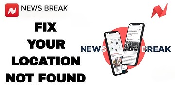 How To Fix And Solve News Break App Your Location Not Found | Final Solution