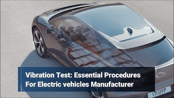 Vibration Test: Essential Procedures For Electric Vehicles Manufacturer