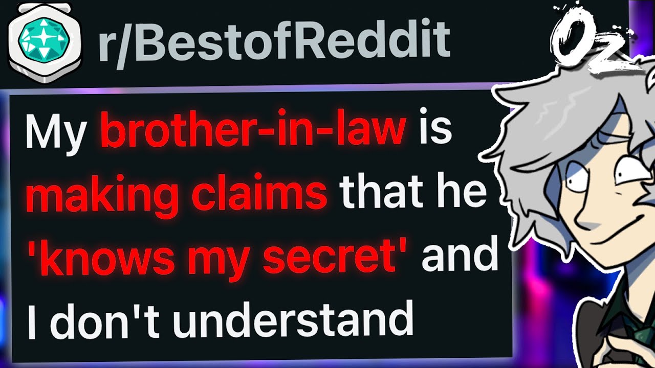 r/BestOf Brother-in-Law is Threatening to Out My 