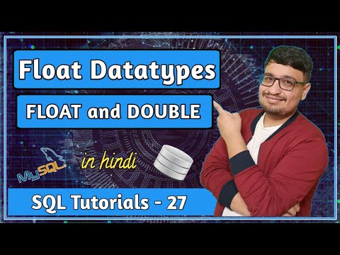 Float Datatype in SQL | FLOAT and DOUBLE | Section 4 | SQL Tutorial PART 27
