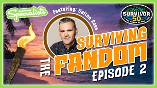 Surviving the Fandom: Episode 2 w/ Dalton Ross