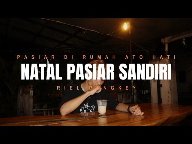 NATAL PASIAR SANDIRI. Riel Pangkey (Official Music Video) class=
