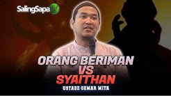Ustadz Oemar Mita - Orang Beriman VS Syaithan