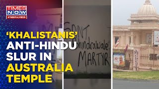 ‘Hinduphobic’ Graffiti: Outrage After Alleged Khalistani Supporters Vandalise Melbourne Temple screenshot 5