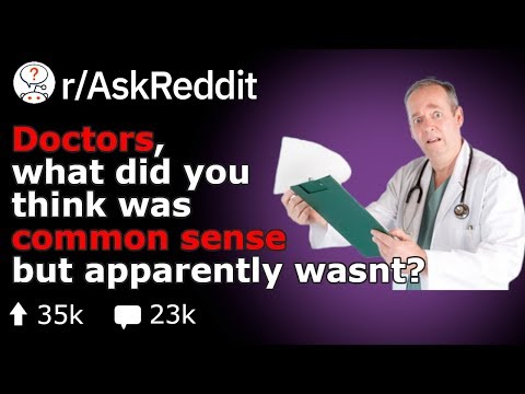 doctors-share-"i-thought-that-was-common-sense"-moments-(reddit-medical-stories-r/askreddit)
