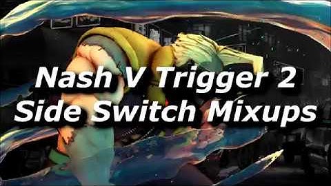 SFV AE - Nash V Trigger 2 Side Switch Mixups, Stun and Kill Sequences