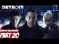 DETROIT BECOME HUMAN Gameplay Walkthrough Part 20: The Bridge [No Commentary]