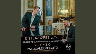 Bittersweet Love (Amore Amaro) - Pasquale Esposito & Gigi Finizio