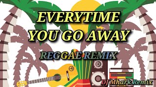 Everytime You Go Away - Reggae Version | Paul Young | Nonoy Peña Vocal | DJ Mhark Remix 