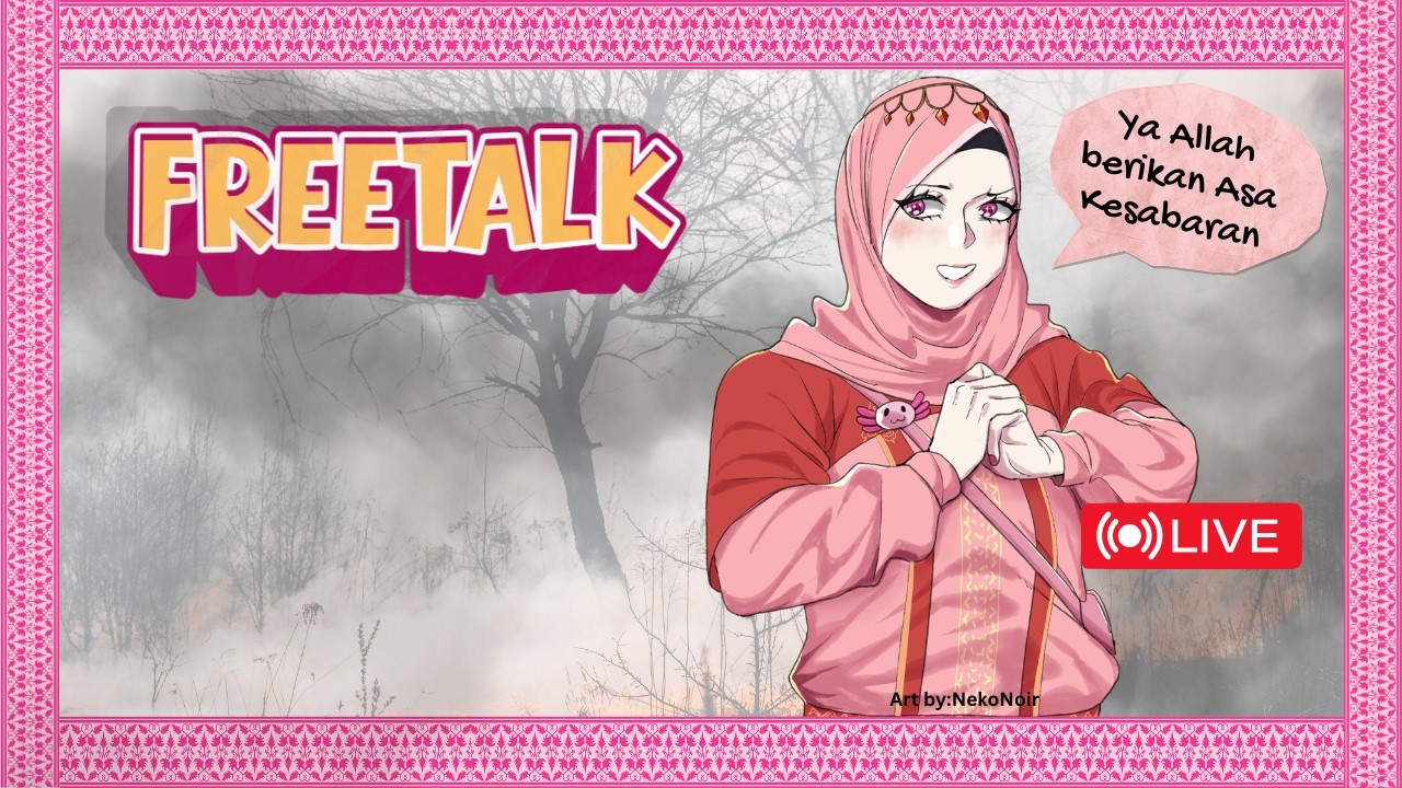 FreeTalk: Sini cerita, kesabaran kamu sebesar apa? [VTuber Indonesia]