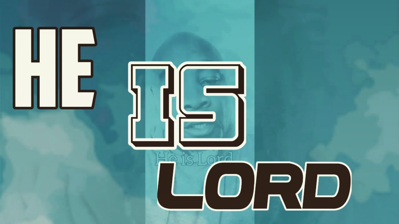 #HE IS LORD ️ - YouTube