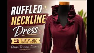 Elegant Ruffled Neckline Dress  | Step-by-Step Sewing Tutorial