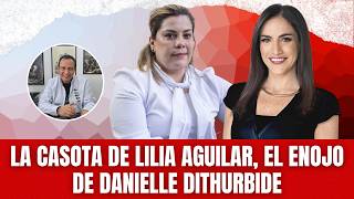 La Casota De Lilia Aguilar, El Enojo De Danielle Dithurbide Y El Disgusto De La 4T Con Messi