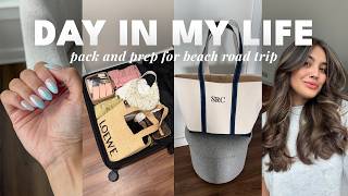 pack & prep with me for the beach! road trip essentials, last minute errands, beauty maintenance