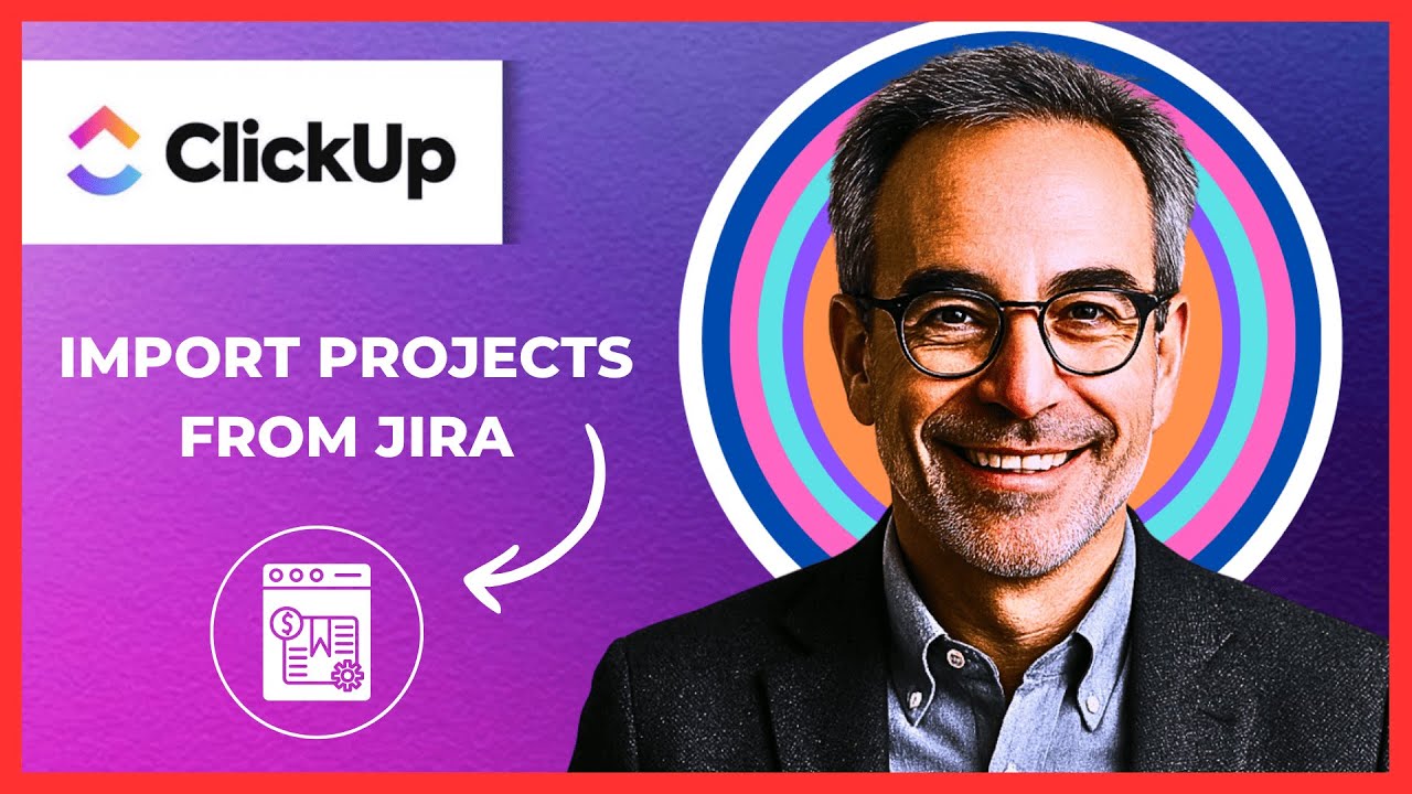 How To Import Projects From Jira To CLICKUP (Complete 2025 Guide) - YouTube